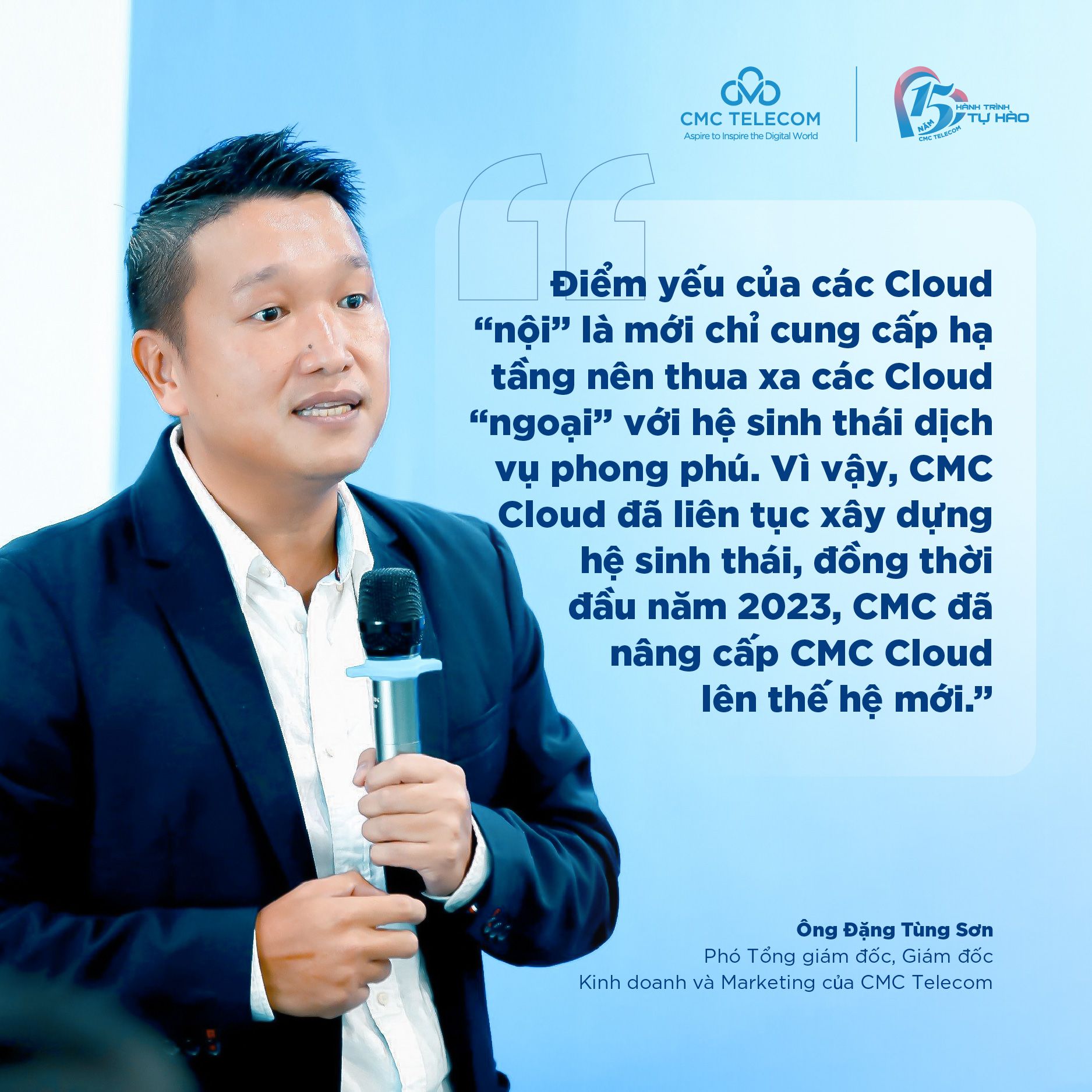 Ông Đặng Tùng Sơn, P.TGD/ GD Kinh doanh và Marketing CMC Telecom chia sẻ 
