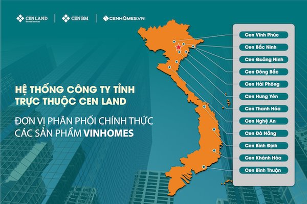 Hệ thống công ty tỉnh thuộc Cen Land hiện là đại lý phân phối chính thức các sản phẩm Vinhomes