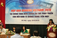 Banking Vietnam 2019: Hướng tới xu thế phát triển nền kinh tế không dùng tiền mặt