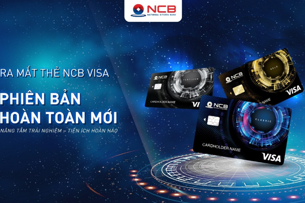 Thẻ NCB Visa là kết quả sau một năm thực hiện dự án Chuyển đổi hệ thống Core thẻ mới