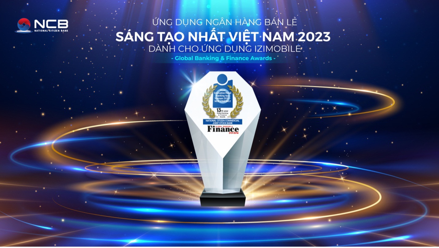 NCB nhận giải thưởng “Ứng dụng Ngân hàng bán lẻ sáng tạo nhất Việt Nam 2023 - Dành cho ứng dụng NCB iziMobile”