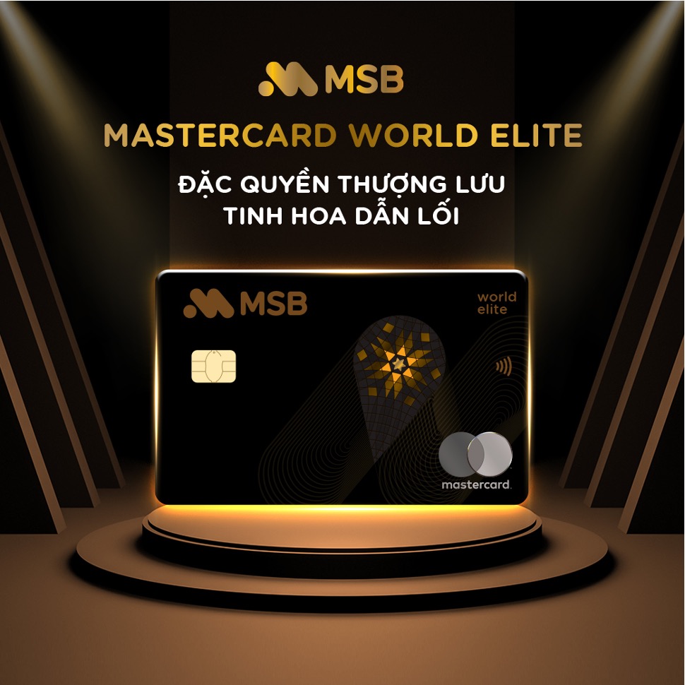 MSB là ngân hàng ra mắt thẻ tín dụng cao cấp Mastercard World Elite đầu tiên tại Việt Nam(Ảnh: MSB