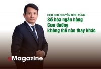 [eMagazine] CEO OCB Nguyễn Đình Tùng: Số hóa ngân hàng, con đường không thể nào thay khác
