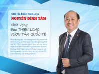 [eMagazine] CEO Nguyễn Đình Tâm: Khát vọng đưa Thiên Long vươn tầm quốc tế