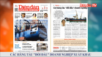 ĐIỂM BÁO NGÀY 23/06: Các hãng tàu "đối đầu" doanh nghiệp xuất khẩu