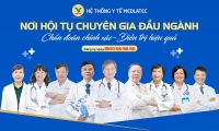 An tâm về sức khỏe, chọn khám cùng chuyên gia hàng đầu Việt Nam tại Hệ thống Y tế MEDLATEC